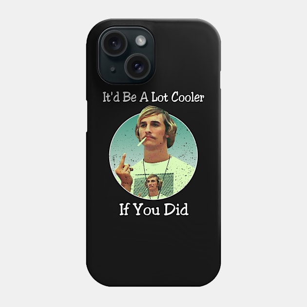 Slackers And Scholars The World Of Dazed And Confused Phone Case by WildenRoseDesign1