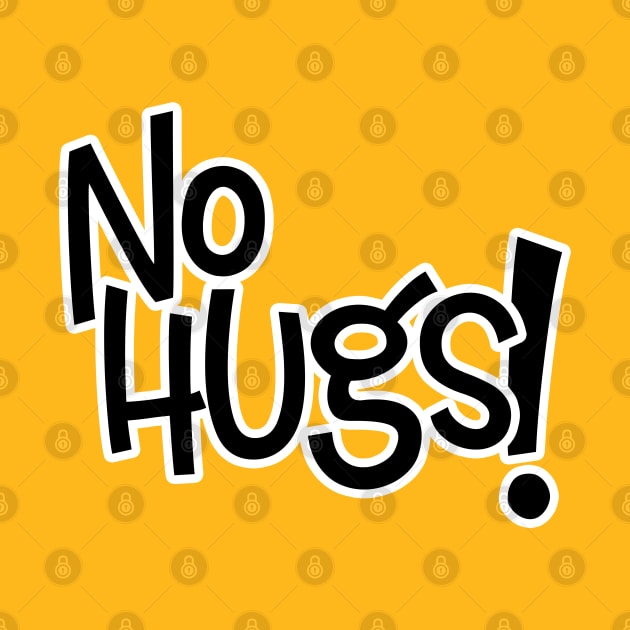 No Hugs - Black Letters by CuteCoCustom