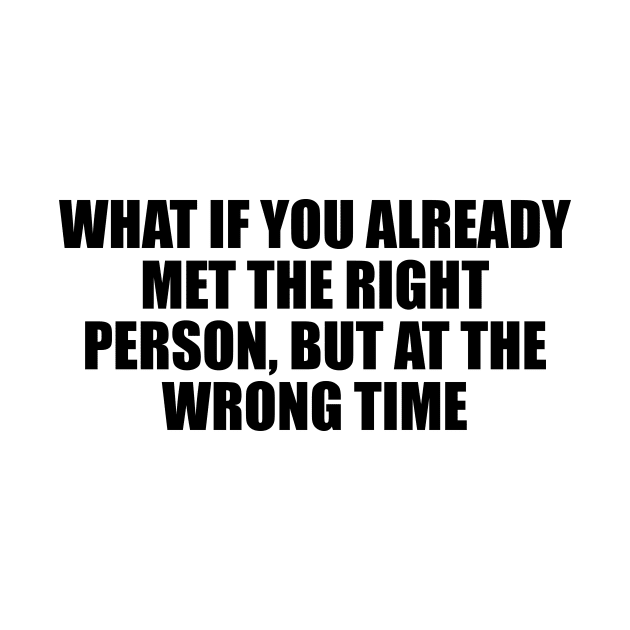 What if you already met the right person, but at the wrong time by D1FF3R3NT