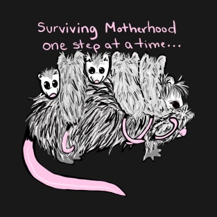 Surviving Motherhood one step at a time T-Shirt