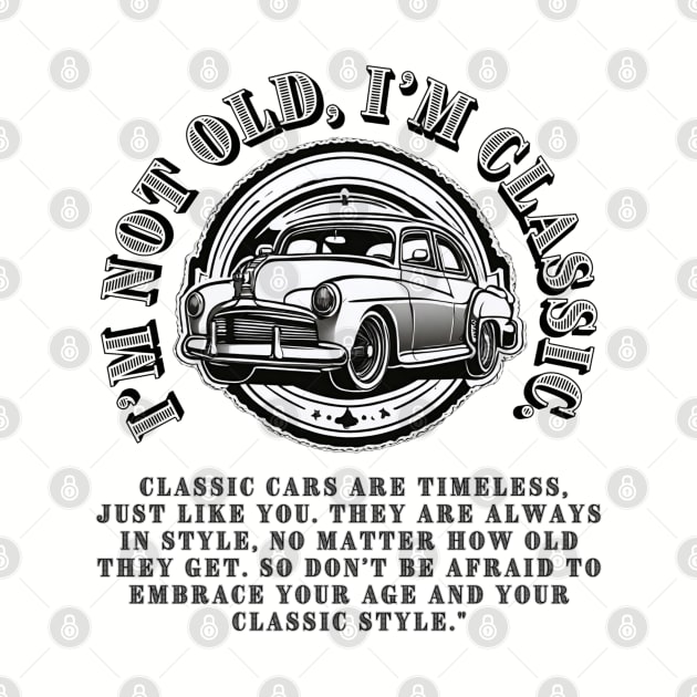 Rock Your Vintage Style: "I'm Not Old, I'm Classic" T-Shirt with Retro Car Sticker by Inspire Me 