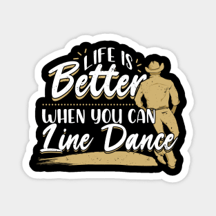 Life Is Better When You Can Line Dance Magnet