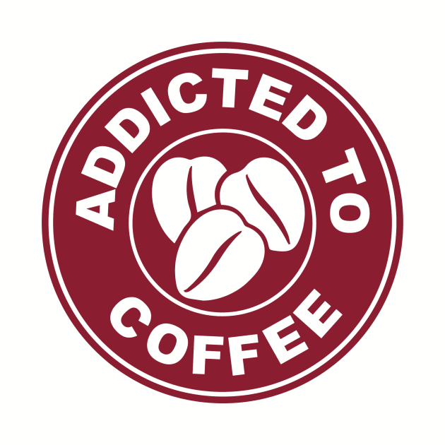 Addicted To Coffee by Hillbillydesigns