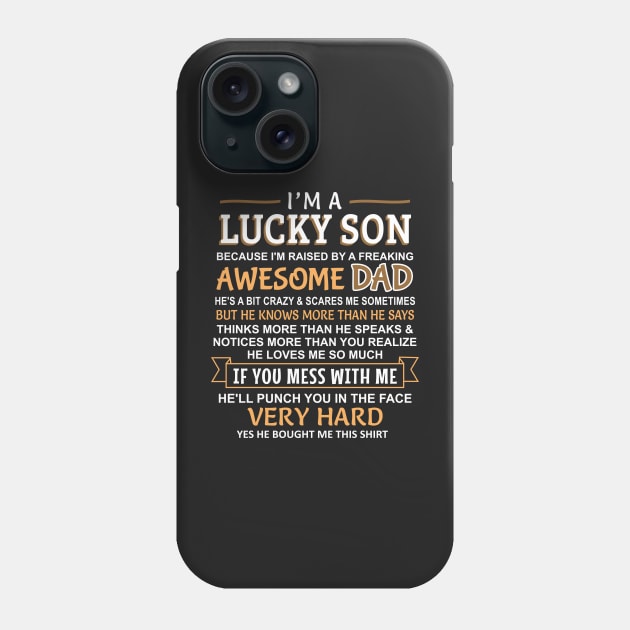 I Am A Lucky Son I have an awesome dad Phone Case by Mas Design