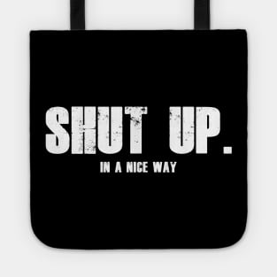 Shut up Tote