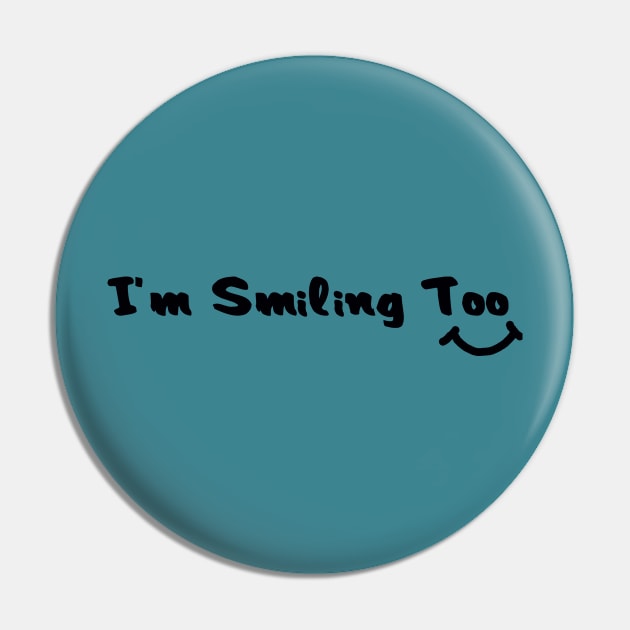 I'm smiling too Pin by MBRK-Store