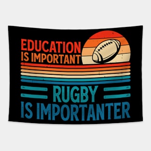 Education Is Important Rugby Is Importanter For Rugby Lover - Funny Rugby Player Tapestry