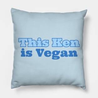 This Ken Is Vegan Pillow