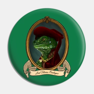 Renaissance Reptile - Lord Tiberius Pendragon Pin