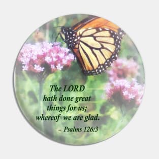 Inspirational - Psalm 126 3 The LORD hath done great things Pin