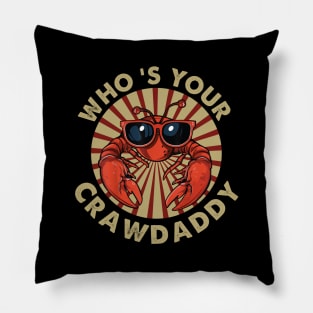 Who's Your Crawdaddy Funny Crawfish Pillow