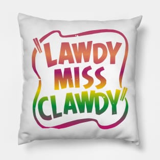 lawdy miss clawdy Pillow