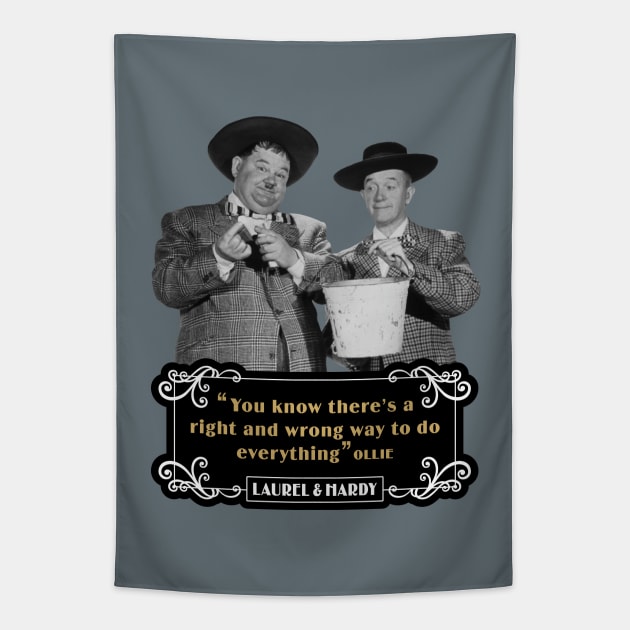 Laurel & Hardy Quotes: 'You Know There's A Right And Wrong Way To Do Everything’ Tapestry by PLAYDIGITAL2020