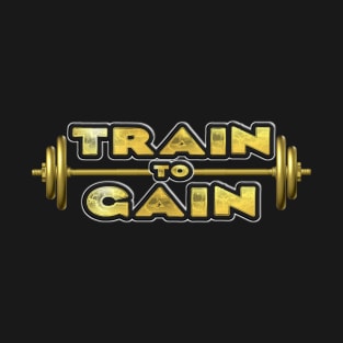 Black and Gold Train to Gain Workout Design T-Shirt