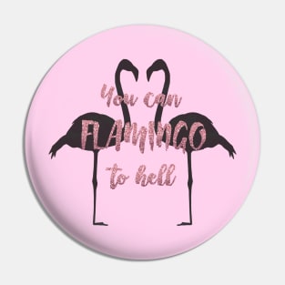 You can Flamingo To Hell Pin