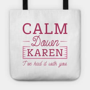 Calm Down Karen Tote