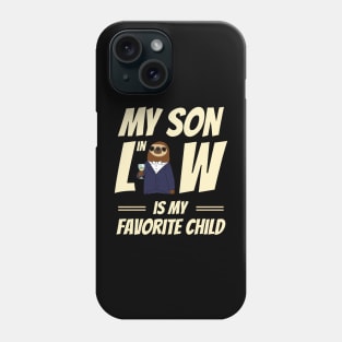 My Son In Law Is My Favorite Child Phone Case