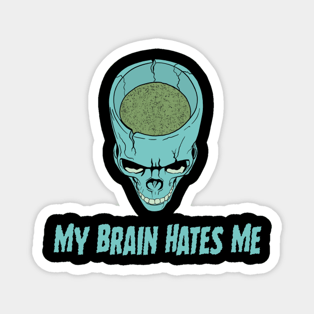 My Brain Hates Me Magnet by IcarusPoe