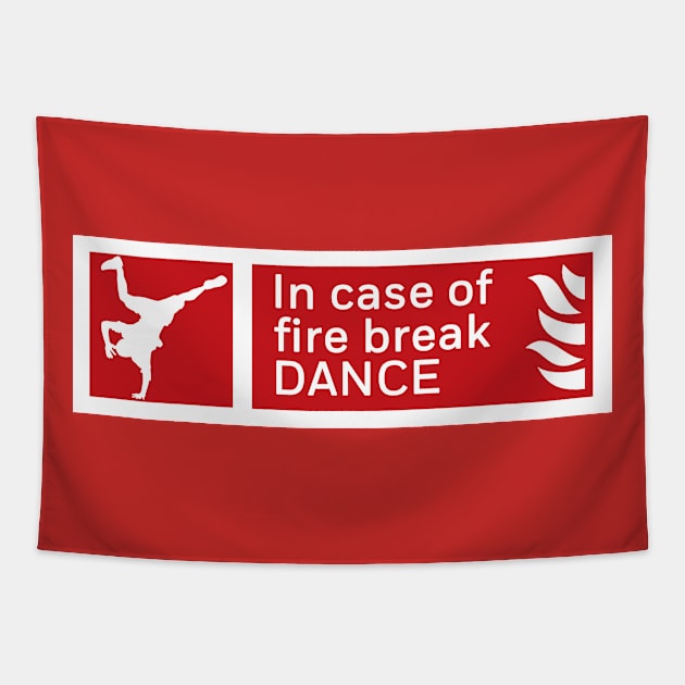 In Case of Fire BreakDANCE Tapestry by guest4ncc05hd7ba9n9hbm6ed