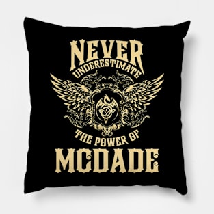 Mcdade Name Shirt Mcdade Power Never Underestimate Pillow