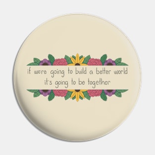 Better World Floral Pin