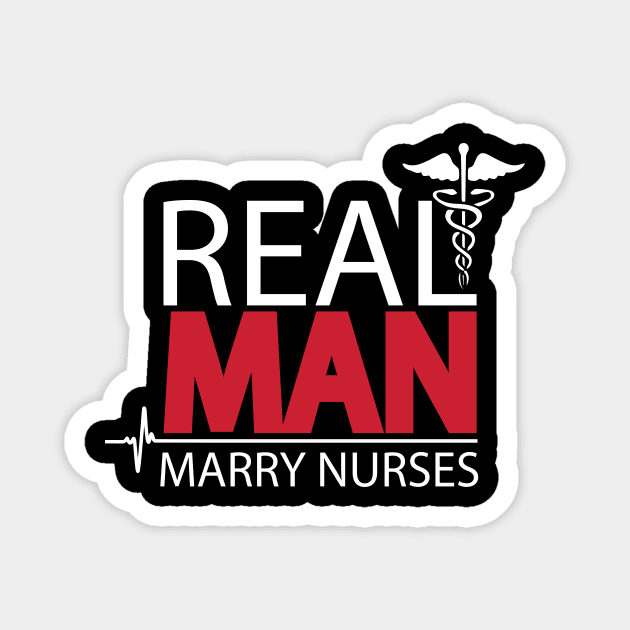 Real Men Marry Nurses Magnet by xoclothes