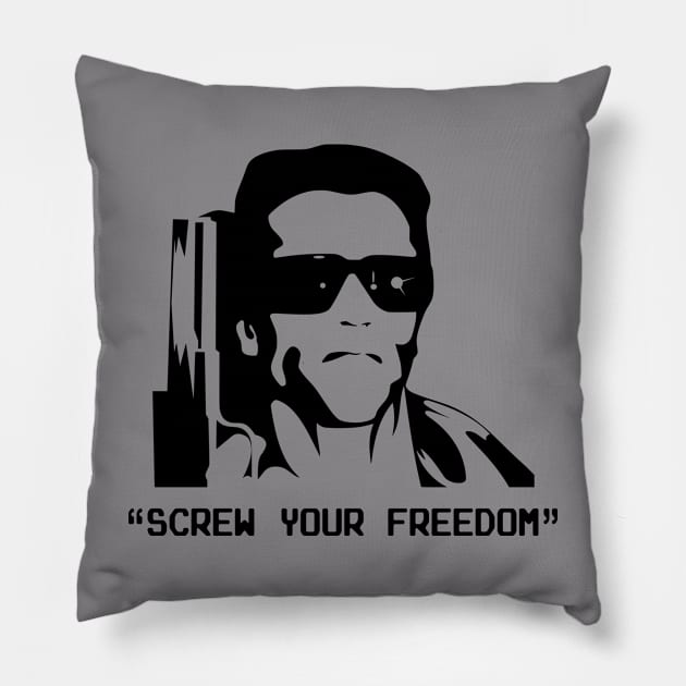 Screw Your Freedom! Pillow by wildzerouk