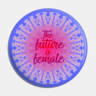 The future is female Pin