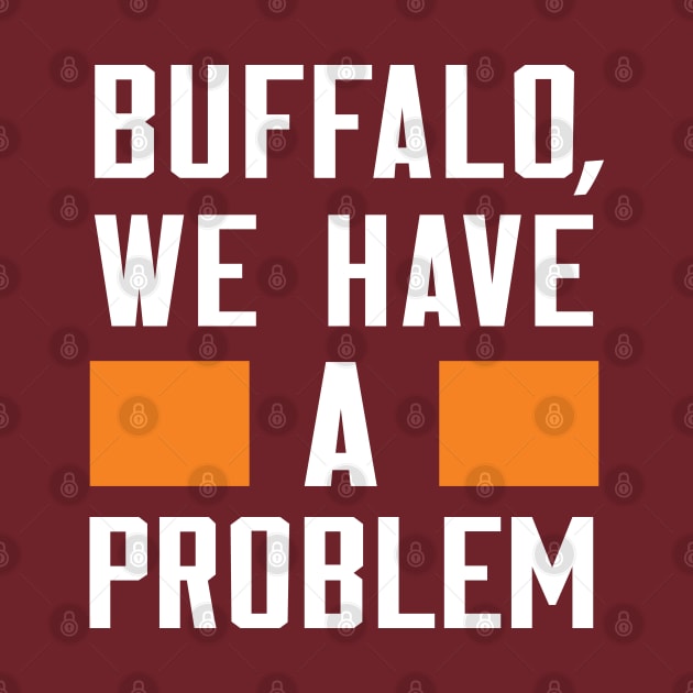 BUFFALO - WE HAVE A PROBLEM by Greater Maddocks Studio