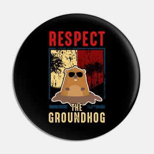 Cute Respect The Groundhog Funny Groundhog Day Pin