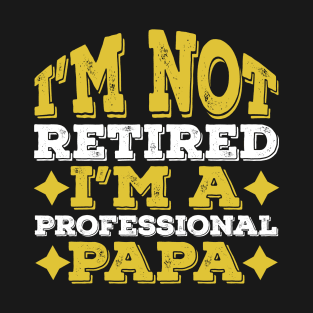 Funny Professional Papa Retirement Gifts Idea for Fathers day T-Shirt