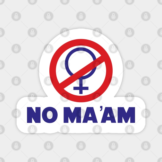 No Ma'am Funny Humor Parody T-Shirt Bundy Fans No Ma'am Funny Humor Parody T-Shirt Bundy Fans