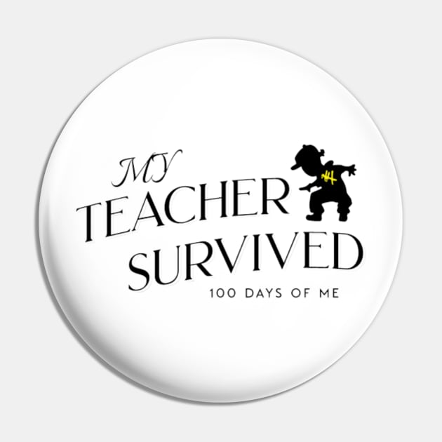 my teacher survived 100 days of me, 100 days of school Pin by YuriArt