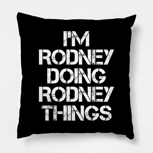 Rodney Name T Shirt - Rodney Doing Rodney Things Pillow by Skyrick1