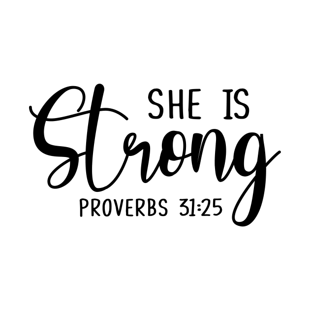 She is Strong - Proverbs 3125 by Chenstudio