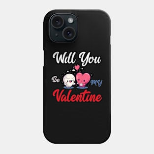 Will you be my valentine Phone Case