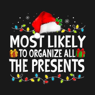 Most likely to organize all the presents T-Shirt
