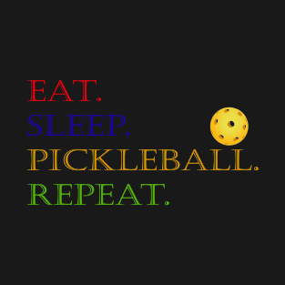 Eat sleep pickleball repeat T-Shirt