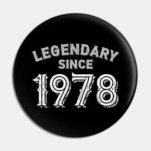 Legendary since 1978 Pin