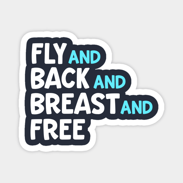 Fly And Back And Breast And Free Swim Team Medley Relay Magnet by 14thFloorApparel