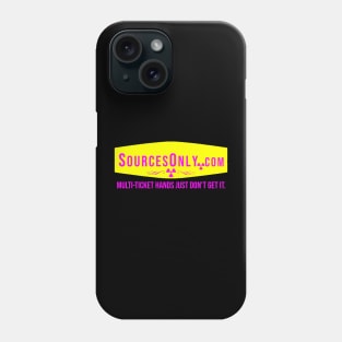 Sources Only Phone Case