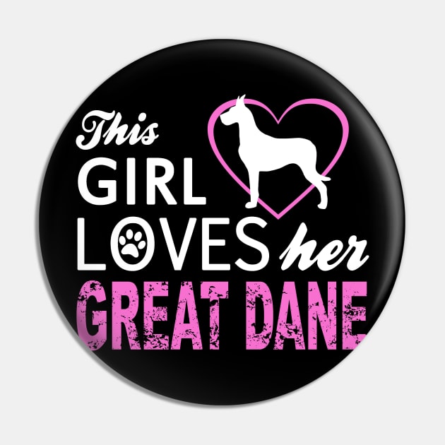 This Girl Loves Her Great Dane Dog Lover Pin by fromherotozero