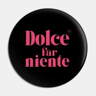 Dolce Far Niente #13 - Slow Vacation Pin