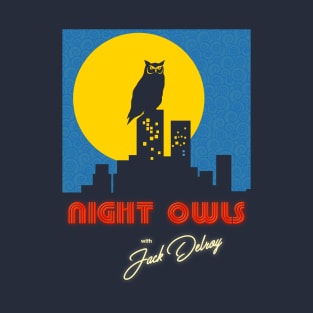 Night Owls With Jack Delroy T-Shirt