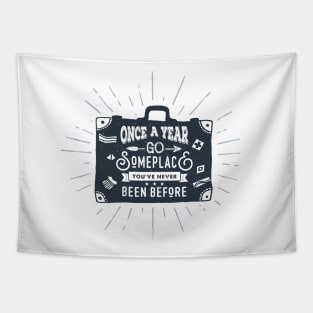 Once A Year Go Someplace. Baggage, Travel. Adventure. Motivational Quote Tapestry