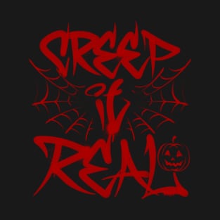 CREEP IT REAL 3 T-Shirt