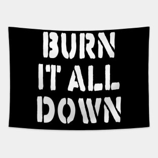 BURN IT ALL DOWN Tapestry