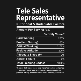 Tele Sales Representative T Shirt - Nutritional and Undeniable Factors Gift Item Tee T-Shirt