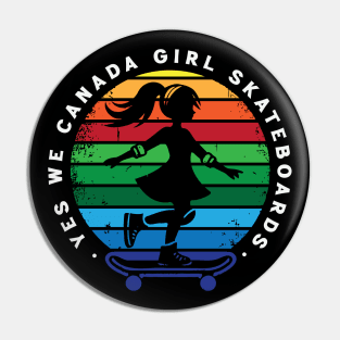 Yes We Canada Girl Skateboard Pin