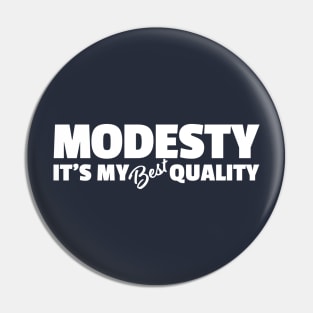 Modesty, It's My Best Quality Pin